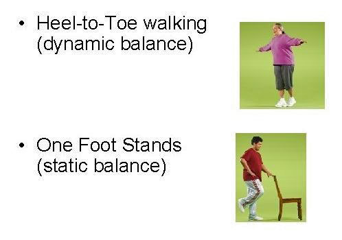 Dynamic balance - heel to toe walking
